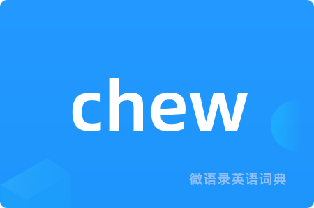 chew