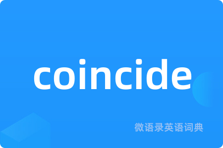coincide