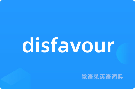 disfavour
