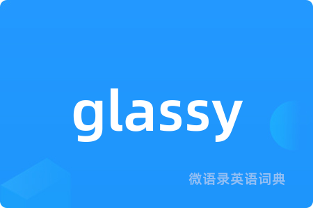 glassy