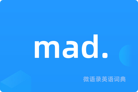 mad.
