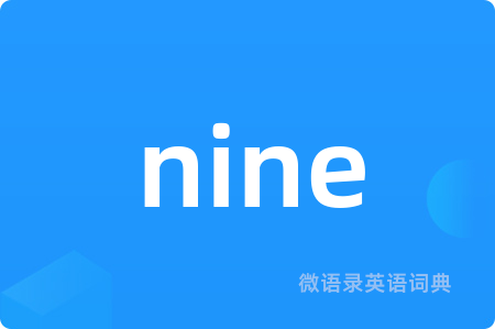 nine