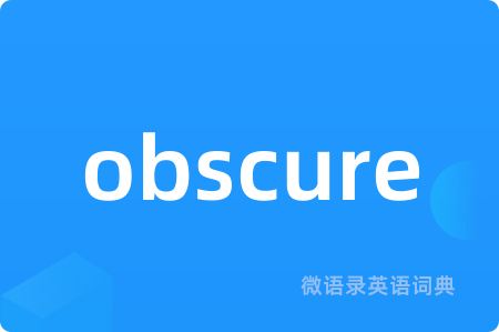 obscure