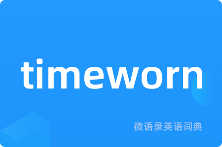 timeworn