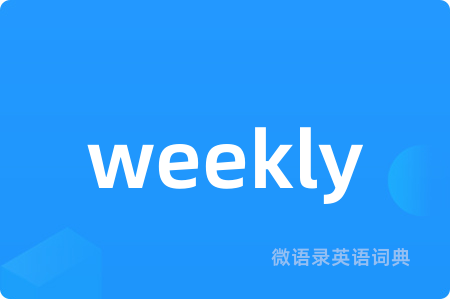 weekly